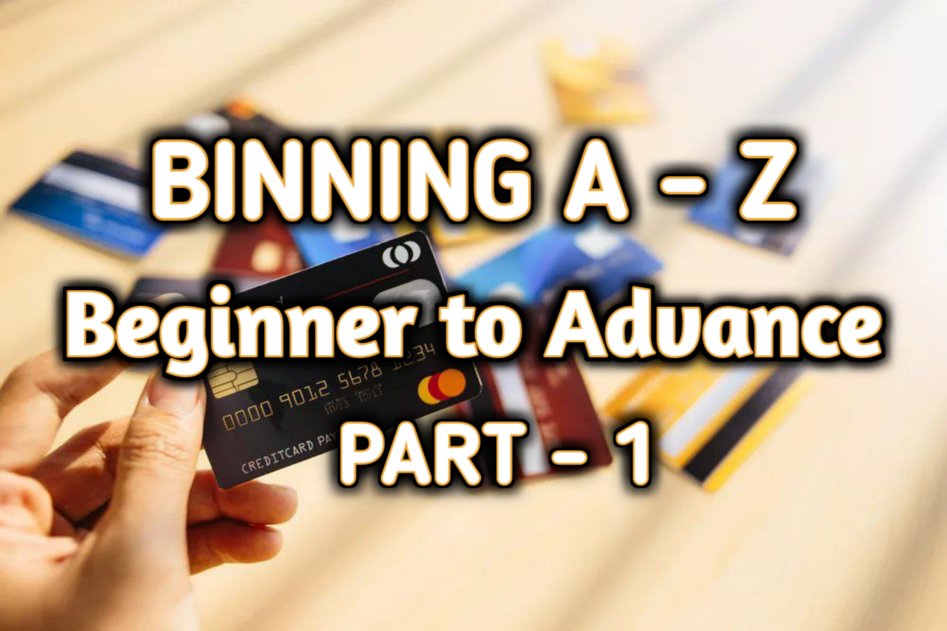 Binning শিখুন A-Z [ Beginner to Advance ] Part – 1  [ Bin কি এবং কিভাবে Card চিনবেন…?]