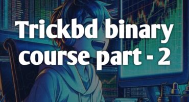 [প্রতিদিন ইনকাম করুন 100$+ 🤑🤑] TrickBd Binary Trading Course (class – 2)