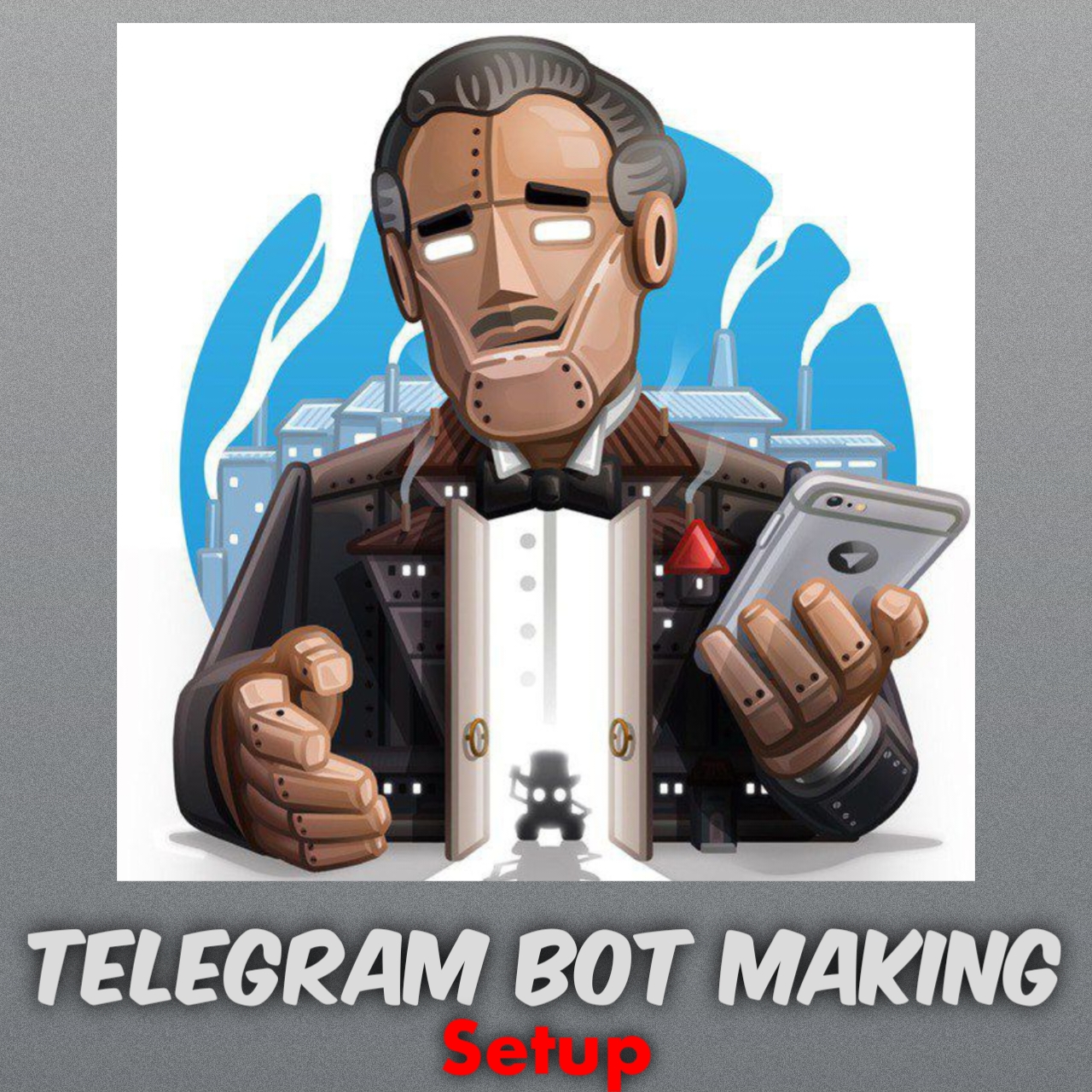 কিভাবে Telegram Bot তৈরি করবেন ? তার সম্পূর্ণ সেটআপ