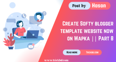 Softy blogger template ওয়েবসাইট এখন Wapka তে তৈরি করুন || Part 8