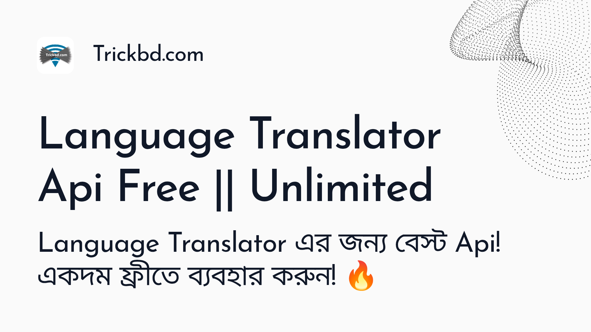 Language Translator এর জন্য বেস্ট Api! একদম ফ্রীতে ব্যবহার করুন! 🔥