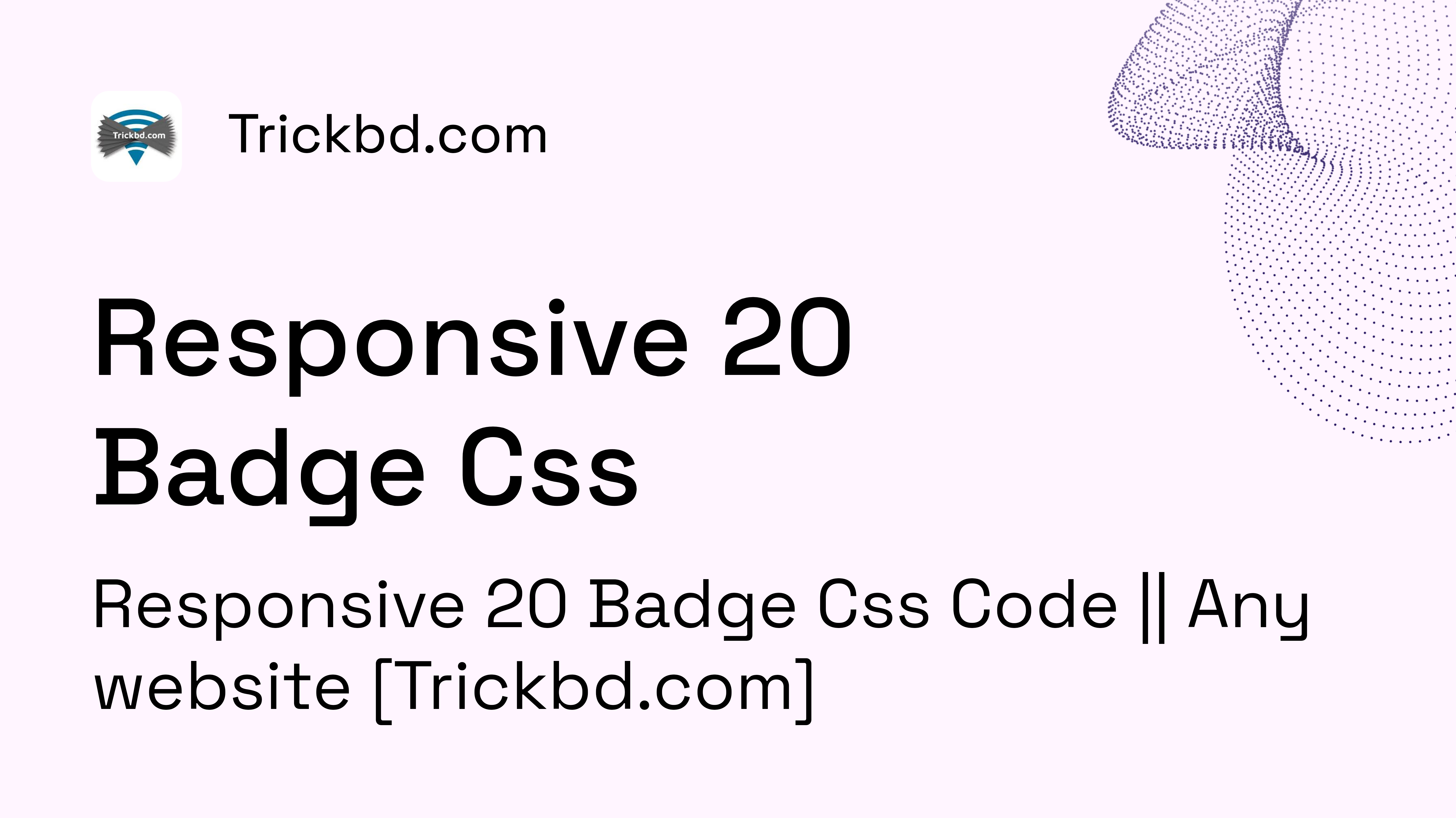 রেসপন্সিভ ২০ টি Badges Css কোড!