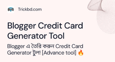 Blogger এ তৈরি করুন Credit Card Generator টুল! [Advance tool] 🔥