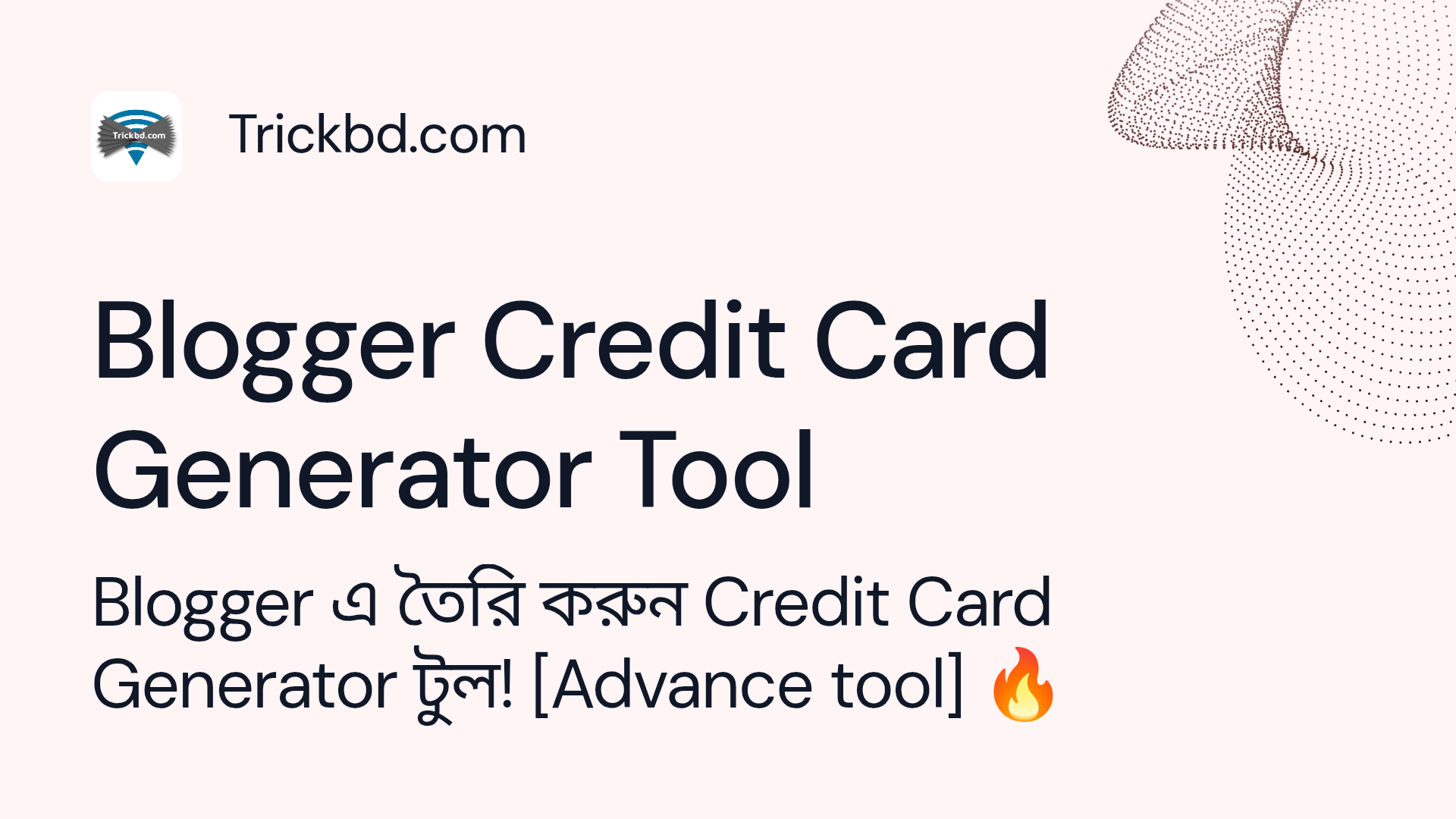 Blogger এ তৈরি করুন Credit Card Generator টুল! [Advance tool] 🔥