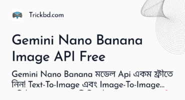 Gemini Nano Banana মডেল Api একম ফ্রীতে নিন! Text-To-Image এবং Image-To-Image দুটি ই থাকছে! [আনলিমিডেট Api requests] 🔥