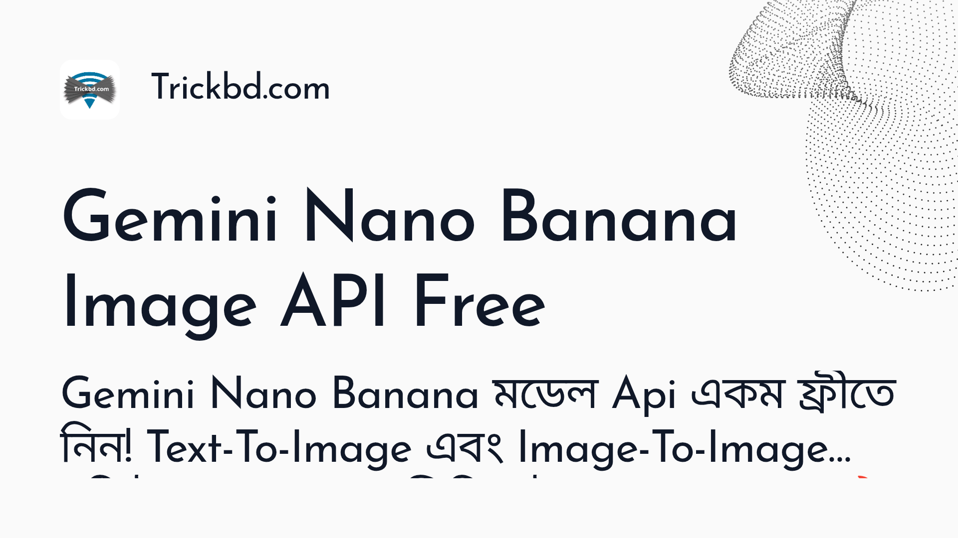 Gemini Nano Banana মডেল Api একম ফ্রীতে নিন! Text-To-Image এবং Image-To-Image দুটি ই থাকছে! [আনলিমিডেট Api requests] 🔥