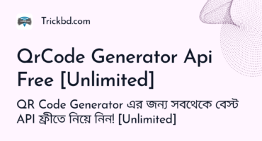 QR Code Generator এর জন্য সবথেকে বেস্ট API ফ্রীতে নিয়ে নিন! [Unlimited]