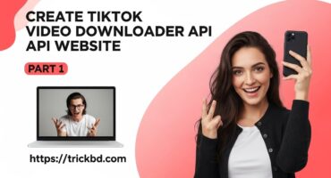 [Hot] Tiktok Video Downloader Api ওয়েবসাইট তৈরি করুন! নিজের Api [Part – 2] [Website]