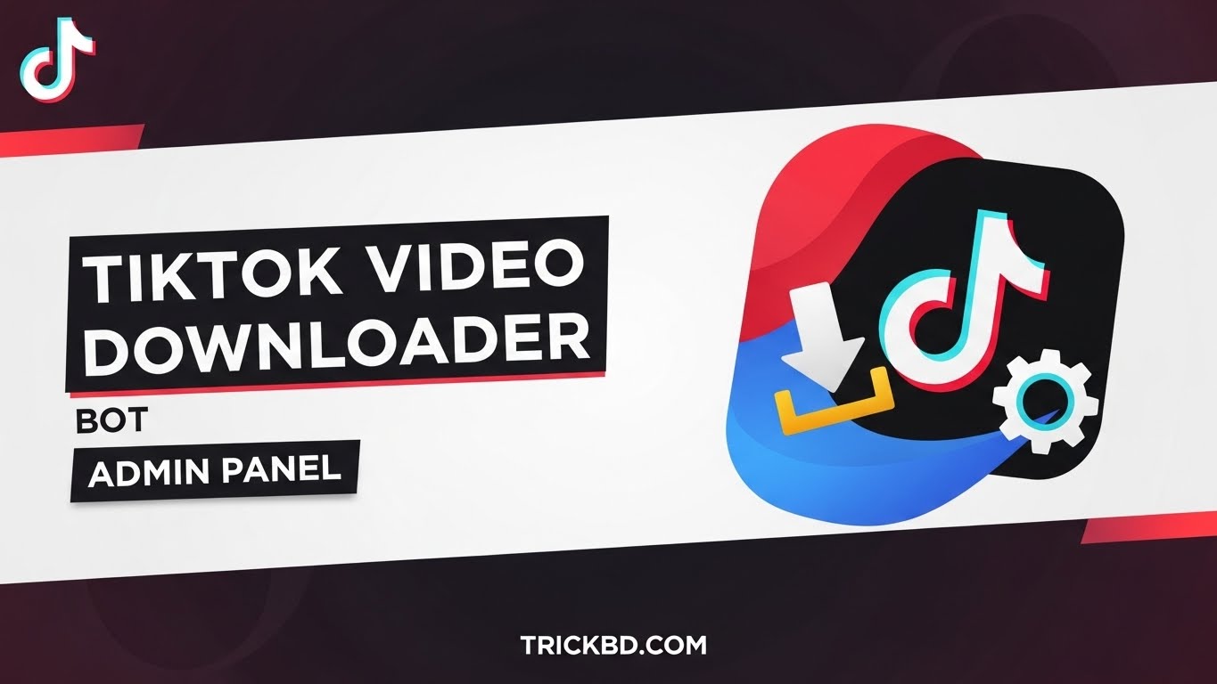 Tiktok ভিডিও Downloder Telegram Bot! [Admin system + Ads system] 🔥