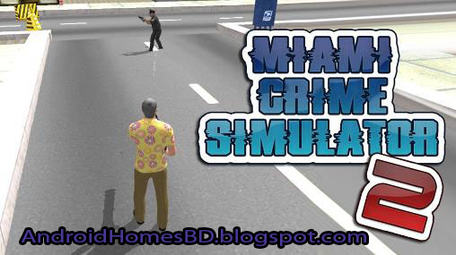 আপনার এন্ডোয়েড মোবাইলে খেলুন Vice City মত একটা গেইম”Miami Crime Simulator 2”।মেগাবাইট আপনার সাধ্যের মধ্যে।