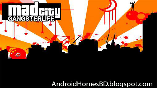 Mad City: Gangster Life”অসাধারন একটি এন্ডোয়েড গেইম।মেগাবাইট আপনার সাধ্যের মধ্যে।