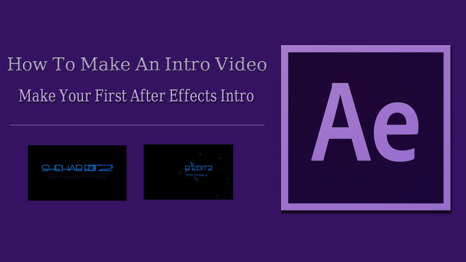 After Effect Tutorial: আপনার ইউটিউব চেনেলের জন্য Intro Video বানান খুব সহজেই…