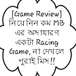 [Game Review] নিয়ে নিন কম MB এর অসাধারণ একটা Racing Game, না দেখলে পুরাই মিস!!