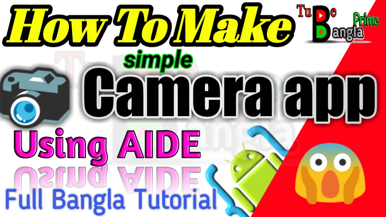 Camera App তৈরি করুন আপনার Android mobile দিয়েই।। {AIDE Bangla Tutorial}