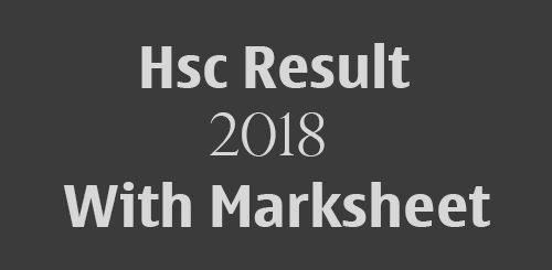 Hsc result 2018 নিয়ে নিন মার্কশিট সহ…(সকল বোর্ড)