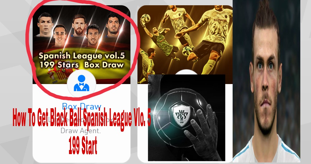 [Easy Black Ball Tricks PES 18 Mobile] Spanish League vol.5 199 star Box Draw