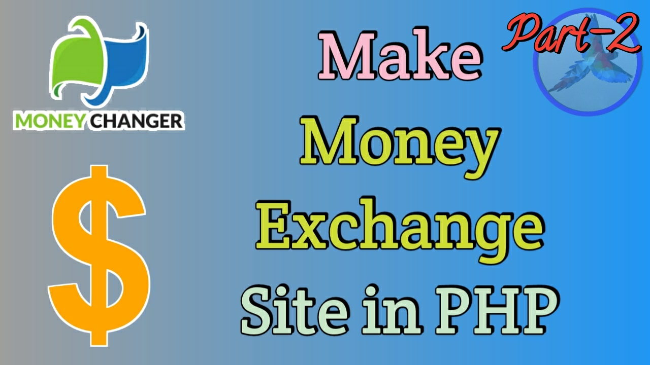 PHP তে Money Exchange বা Dollar Buy/Sell সাইট বানান. Full Tutorial ধাপে ধাপে. [Part-2]