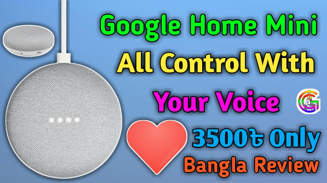 Google Home Mini Your Virtual Assistant Full Bangla Review | 2900 Taka Only [ Products Review ]