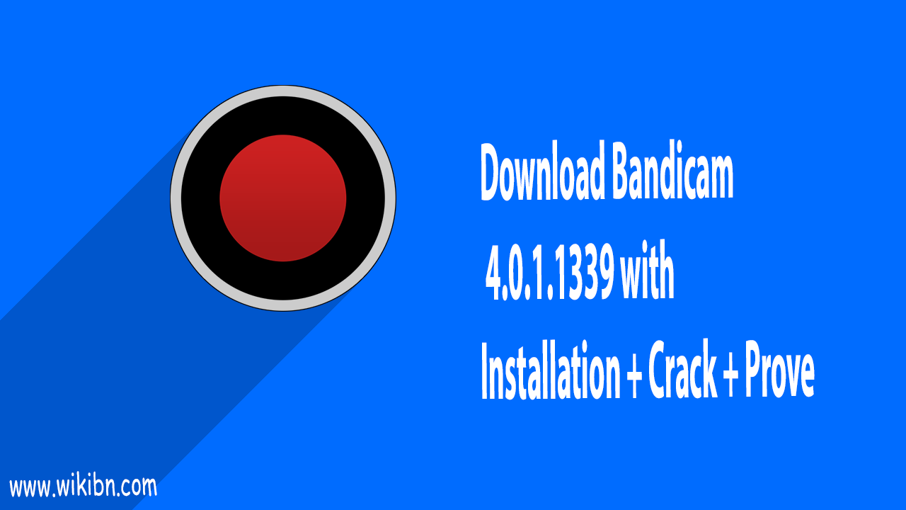 ডাউনলোড করে নিন Bandicam 4.0.1339 With Installation + Crack [Best Screen Recoder for Computer]