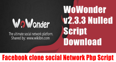 একদম বিনামূল্য ডাউনলোড করে নিন WoWonder Social Network Script যার দাম 99 ডলার