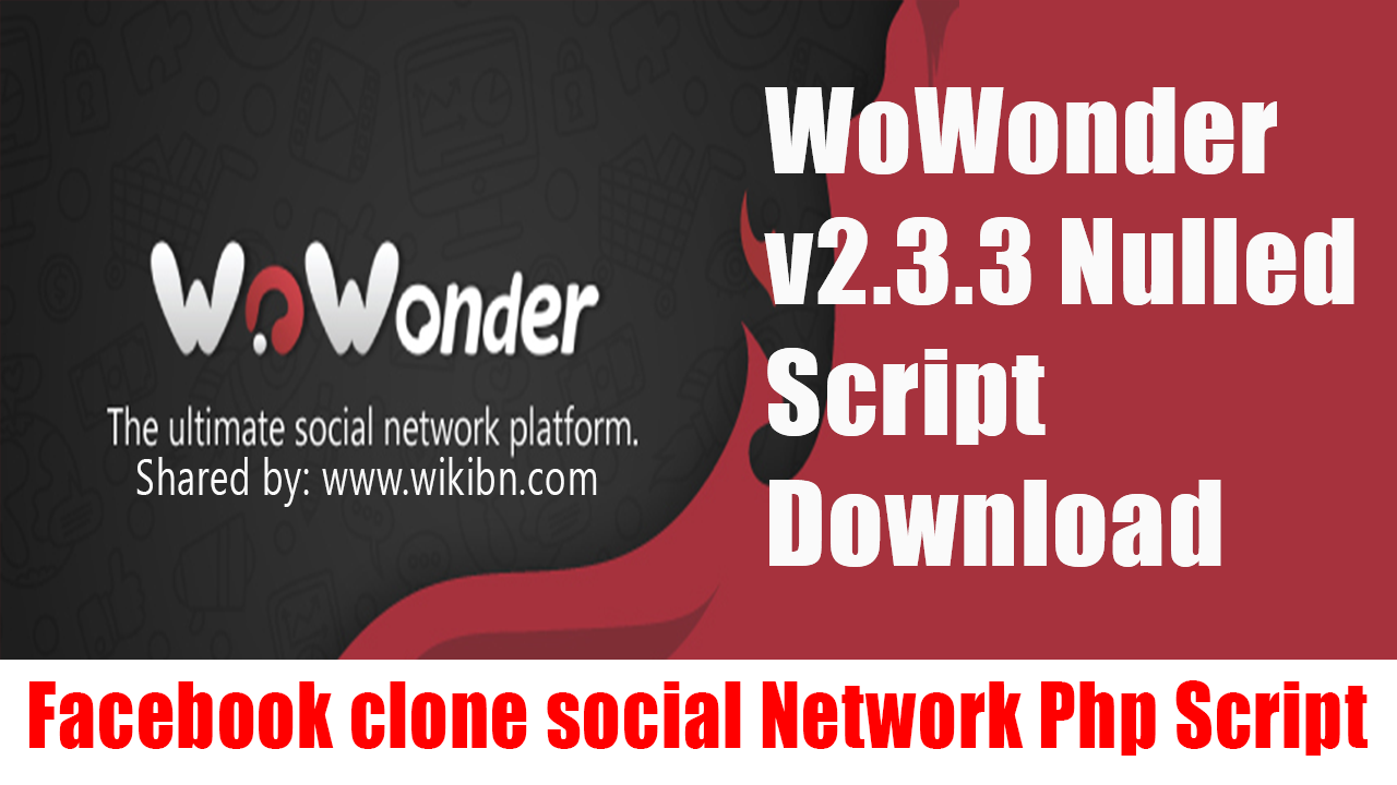 একদম বিনামূল্য ডাউনলোড করে নিন WoWonder Social Network Script যার দাম 99 ডলার