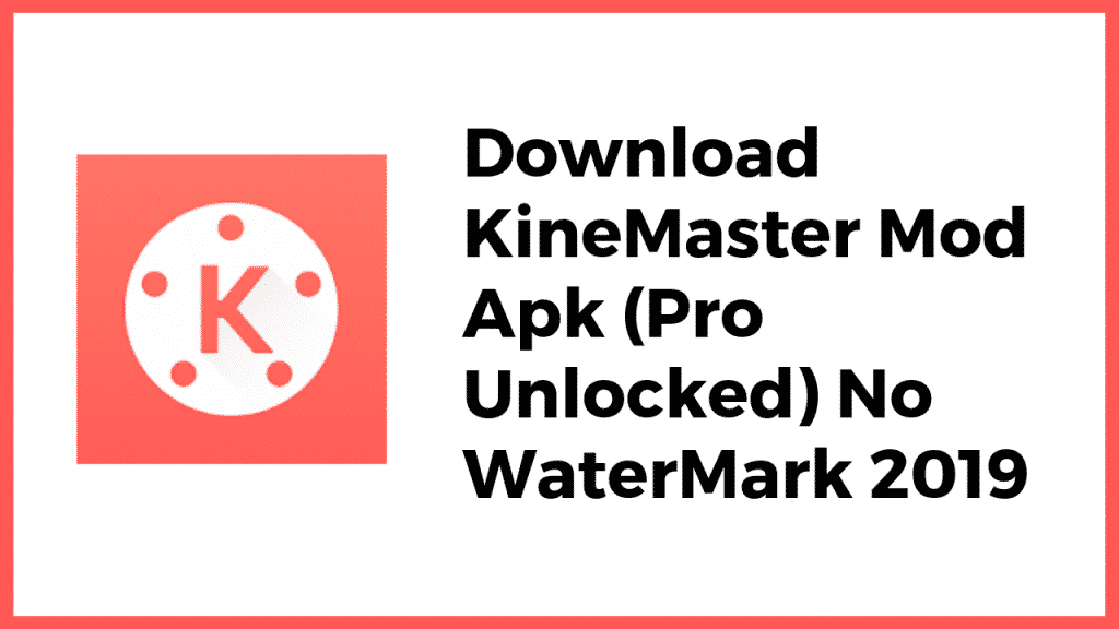 KineMaster Unlocked .MOD Version