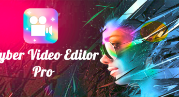 Cyber Video Editor – Pro ডাউনলোড করে নিন অনেক ফিচার নিয়ে তৈরী Android App টি