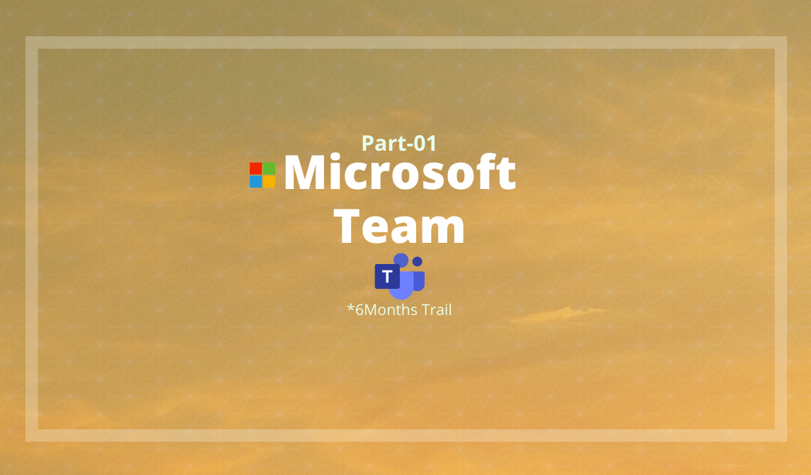 Microsoft Team 6-মাসের জন্য Freeতেই  Part-02 [Genuine, No Bin]