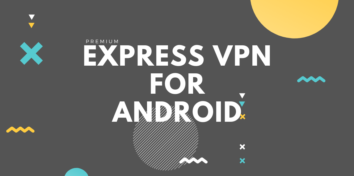 Express VPN Premium Android Userদের জন্য [Expiry on 24 March] last Part