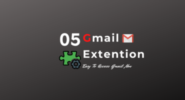 05টি Gmail Chrome extension, এখন  Mail Access করুন আরও সহজে