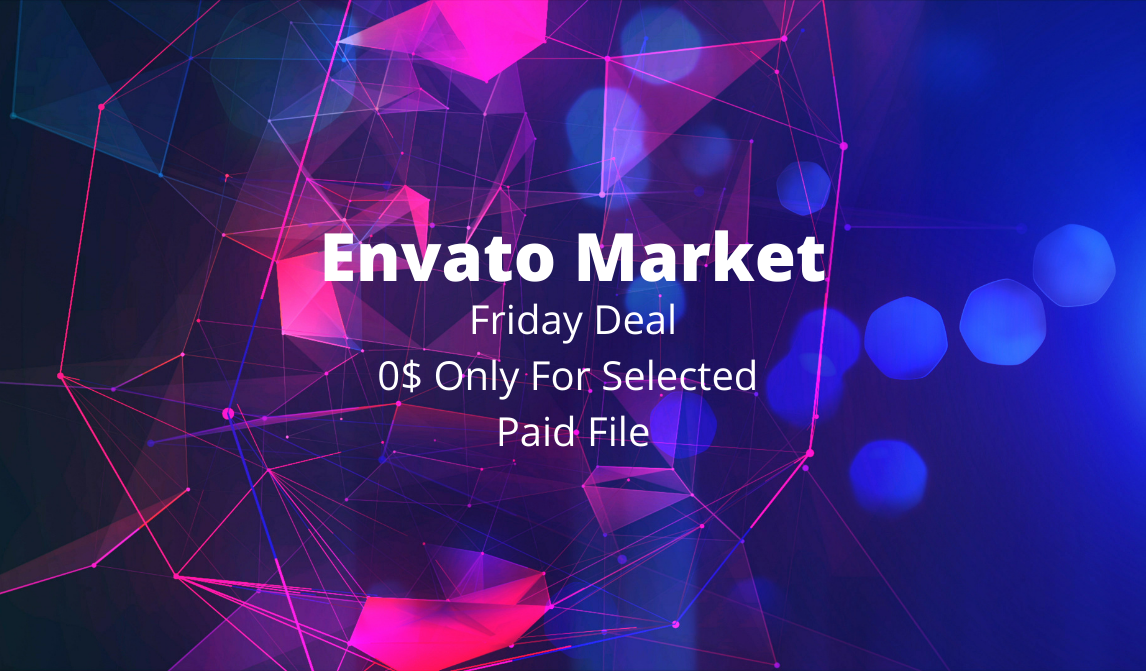 Envato Market Friday Deal (0$), কিছু Selected File Download করতে পারবেন ফ্রিতেই