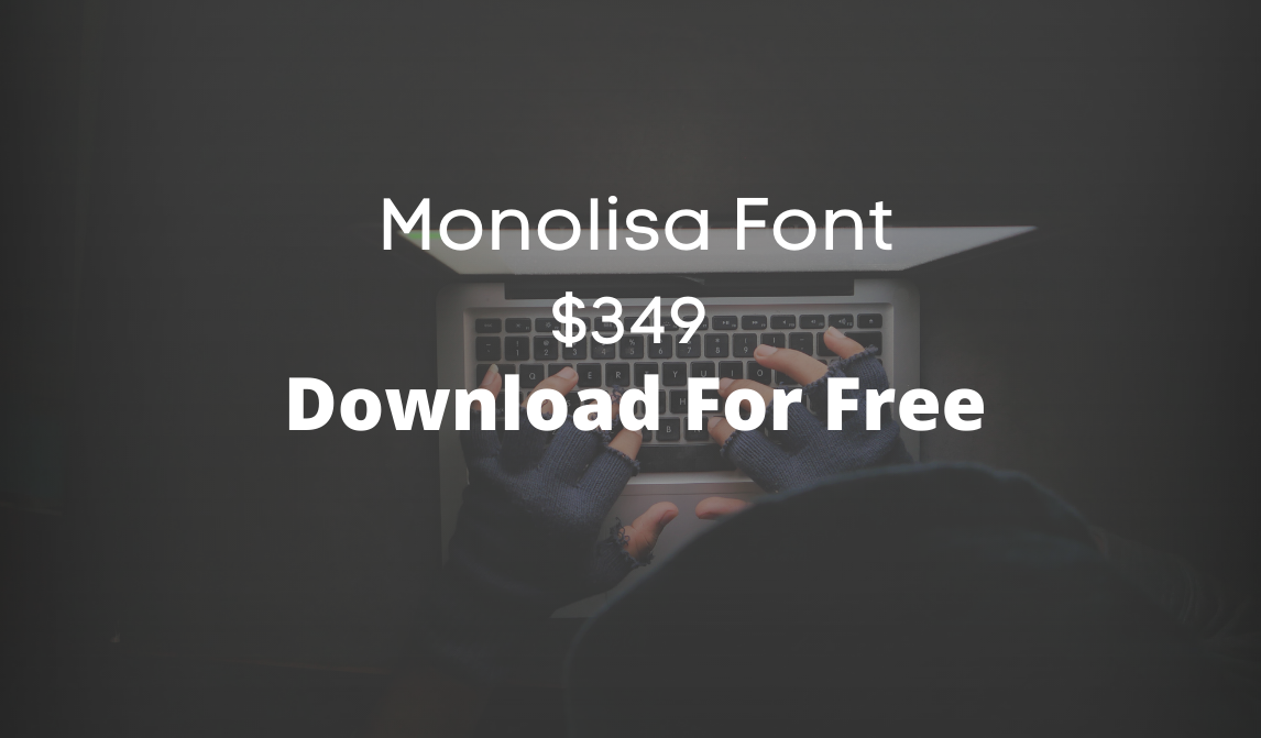 349$ সমমূল্যের Latest Monolisa Font Packটি ডাউনলোড করুন ফ্রিতেই