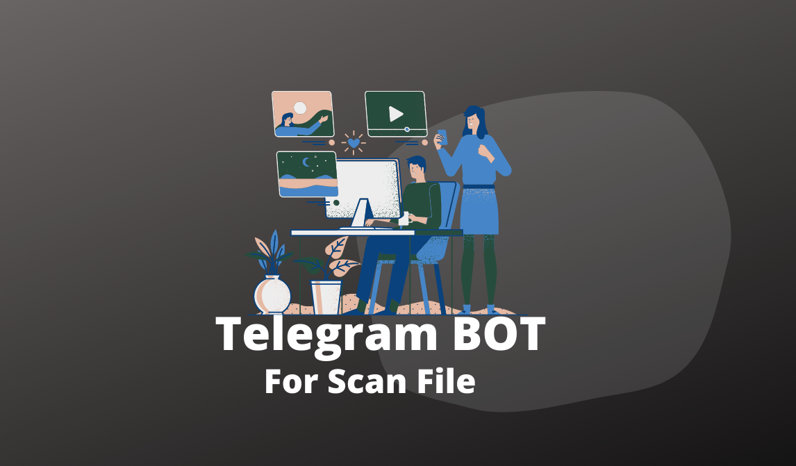 এখন থেকে  Telegram-ই File Scan করুন  Bot এর সাহায্যে