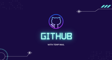 Unlimited Github Account তৈরী করুন Temp.Mail দিয়েই, কোন Suspend Issue ছাড়াই !