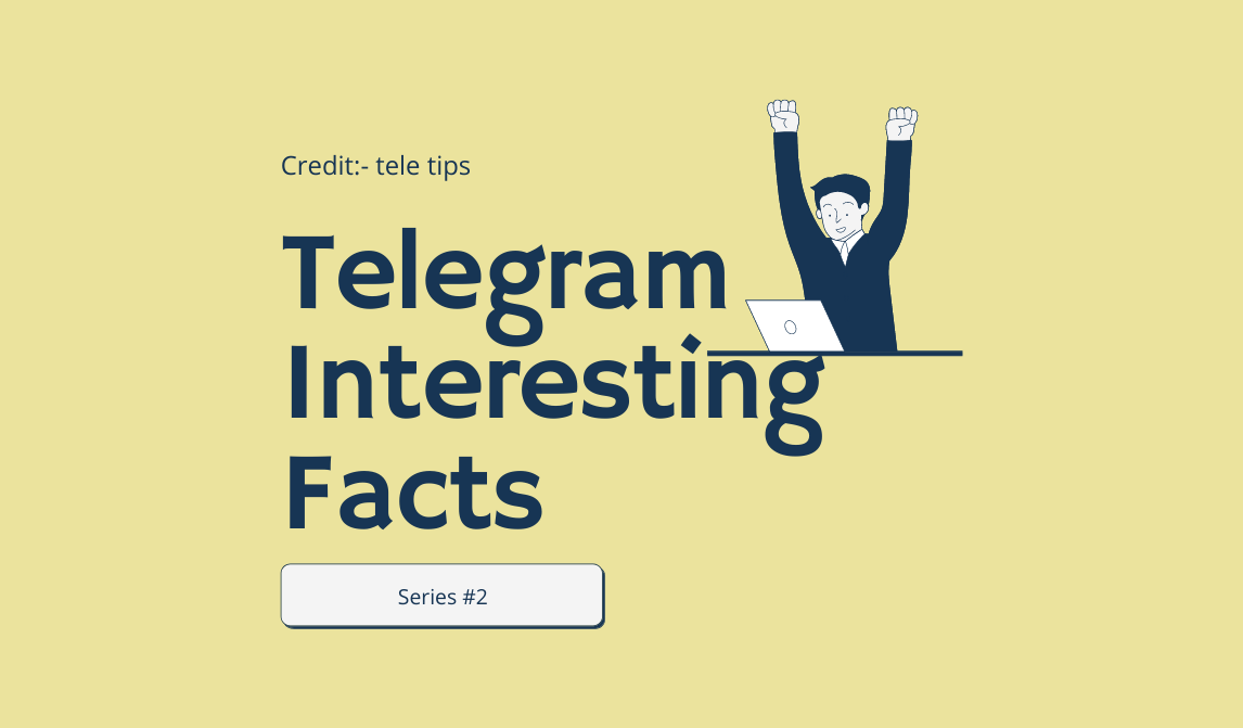 Telegram সম্পর্কে কিছু interesting facts #02