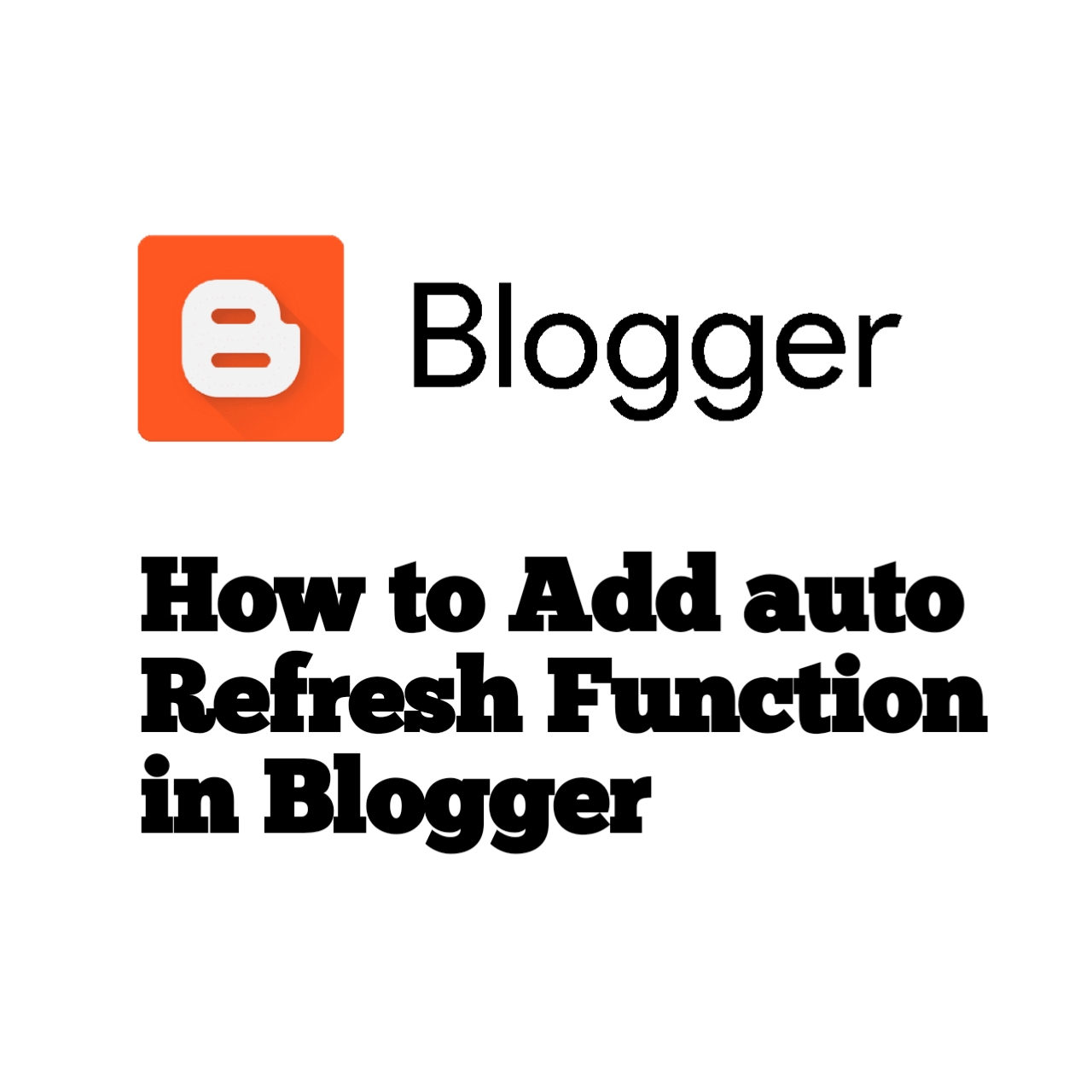 How to add auto Refresh Function in Blogger? Blogger Tips 2022