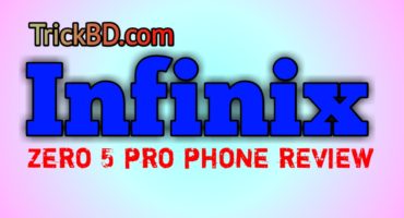 [ব্যবসা-17] একনজরে দেখে নিন infinix zero 5 pro phone review