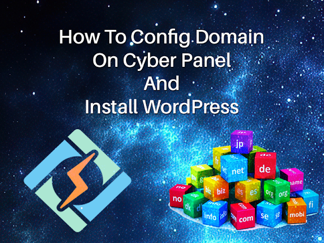 How To Config Domain On Cyber Panel And Install WordPress (Part – 4 )