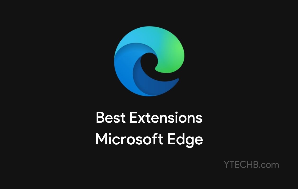 ১৫টি Best Microsoft Edge Extensions!
