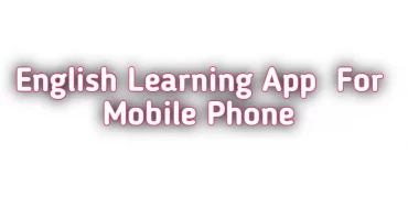 English Learning App  For Mobile Phone