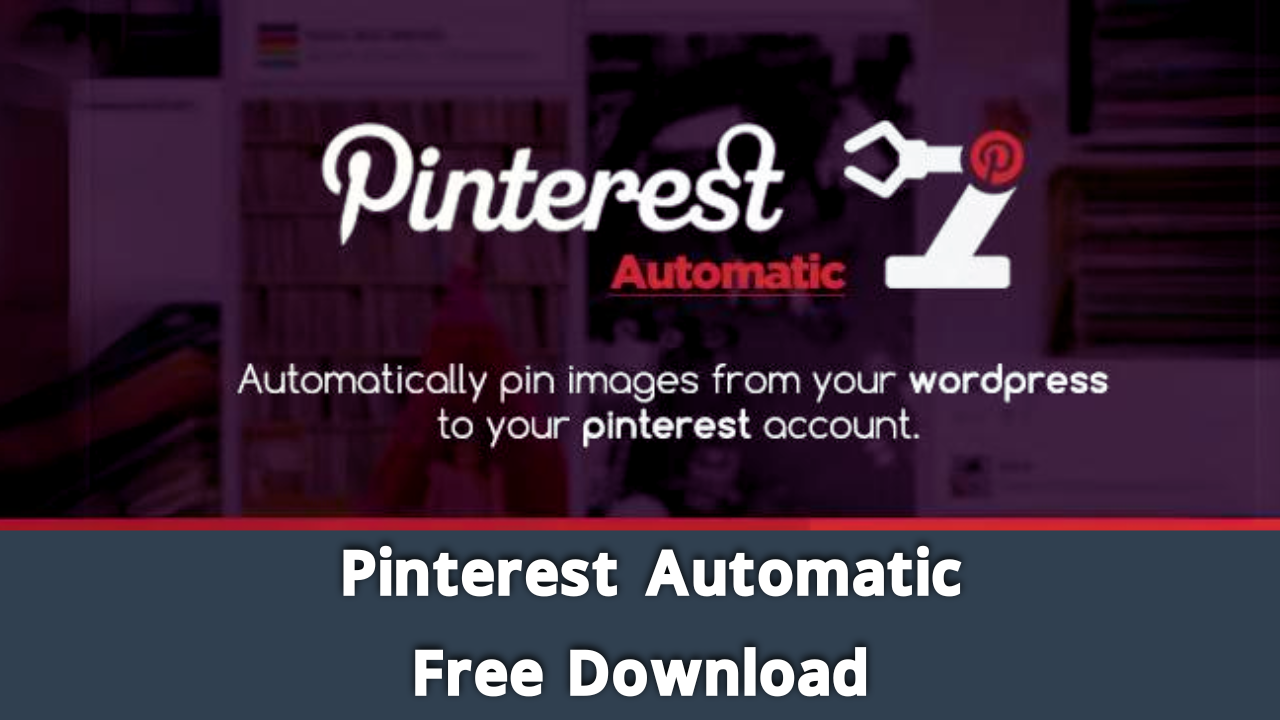 নিয়ে নিন আপনার ওয়েব সাইট এর জন্য Pinterest Automatic Pin WordPress Plugin একদম ফ্রিতে !