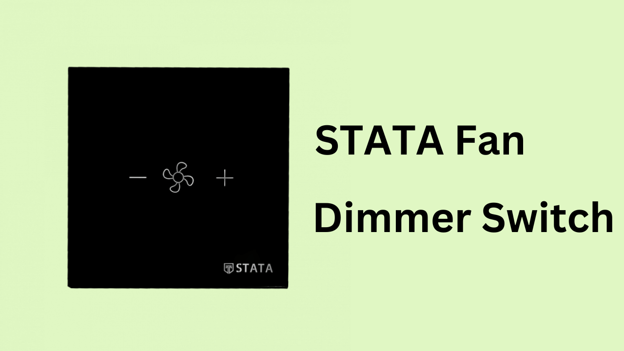STATA Smart Fan Dimmer Switch দিয়ে বাড়িকে করুন স্মার্ট হোম