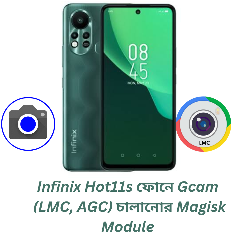 Infinix Hot11s ফোনে Gcam (LMC, AGC) চালানোর Magisk Module