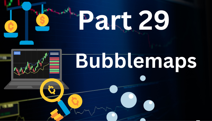 পর্ব ২৯ bubblemaps এর review!