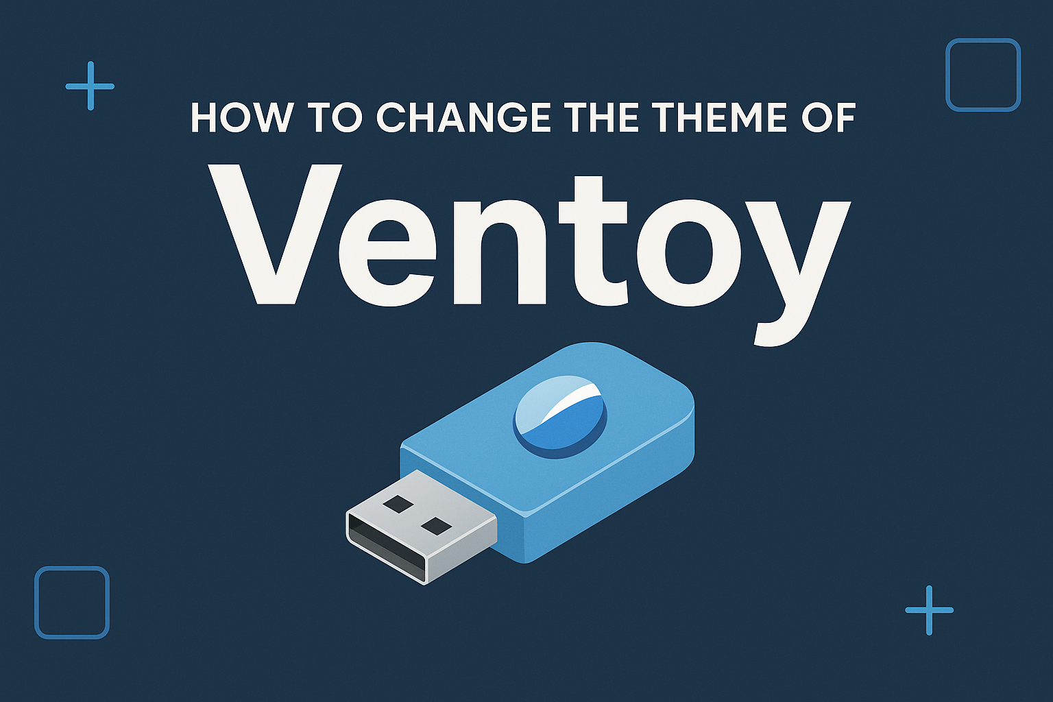 যেভাবে Ventoy এর Theme পরিবর্তন করবেন